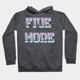 Five More Hoodie